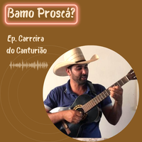 “Bamo Proseá?” Carreira do Canturião